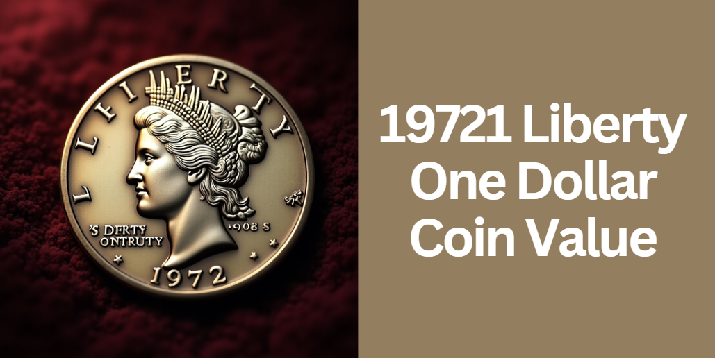19721 Liberty One Dollar Coin Value