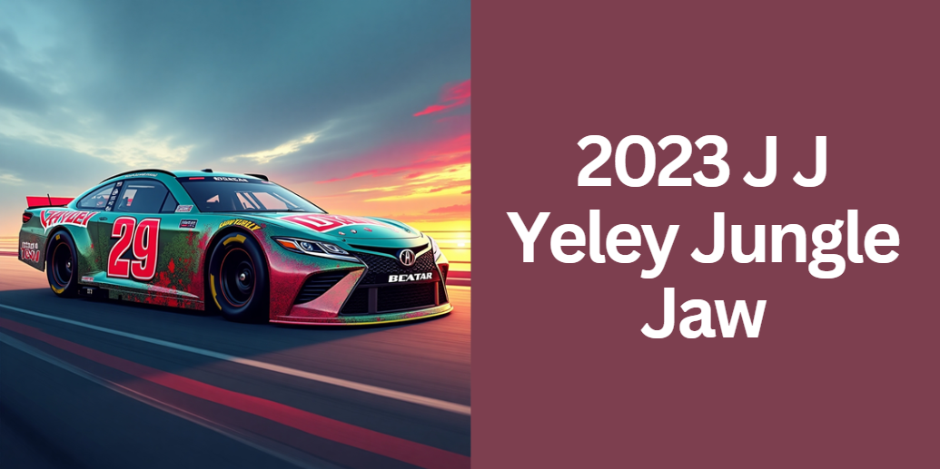 2023 J J Yeley Jungle Jaw