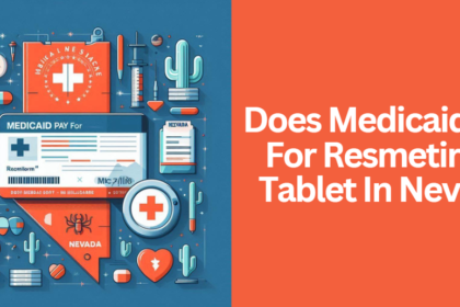 Does Medicaid Pay For Resmetirom Tablet In Nevada