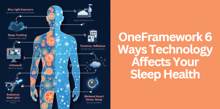 OneFramework 6 Ways Technology Affects Your Sleep Health