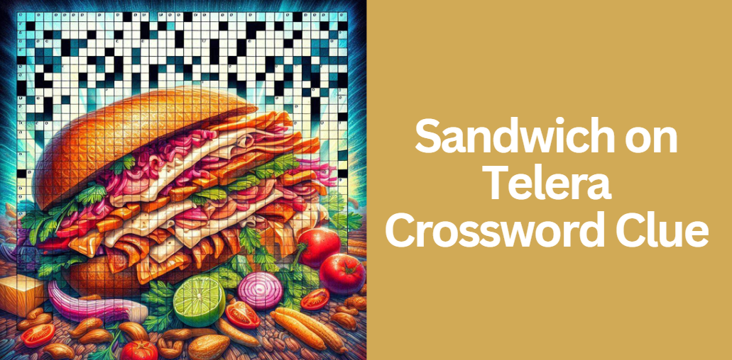 Sandwich on Telera Crossword Clue