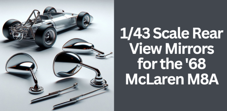 1/43 Scale Rear View Mirrors for the '68 McLaren M8A