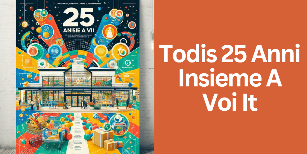 Todis 25 Anni Insieme A Voi It
