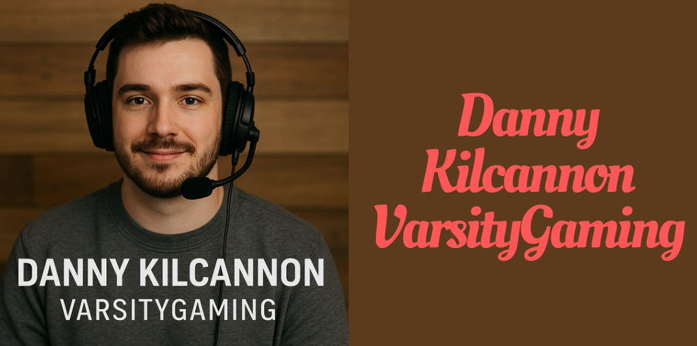 Danny Kilcannon VarsityGaming