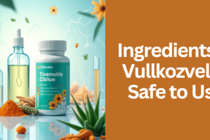 Ingredients in Vullkozvelex Safe to Use