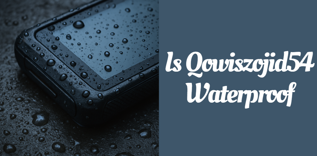 Is Qowiszojid54 Waterproof